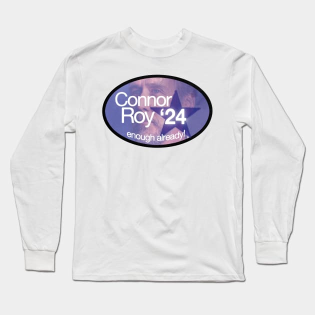 connor roy '24 (enough already!) Long Sleeve T-Shirt by peternagy